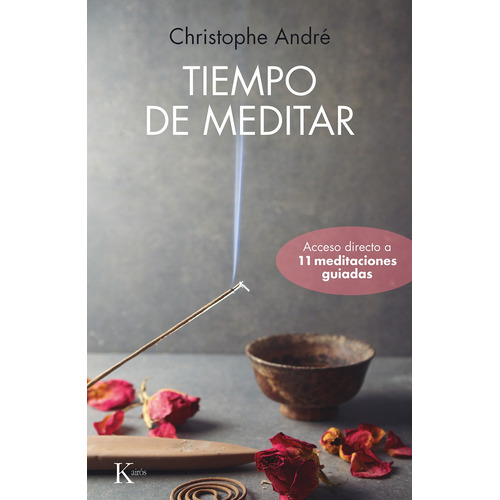 Tiempo de meditar: Acceso directo a 11 meditaciones guiadas, de Andre, Christophe. Editorial Kairos, tapa blanda en español, 2021