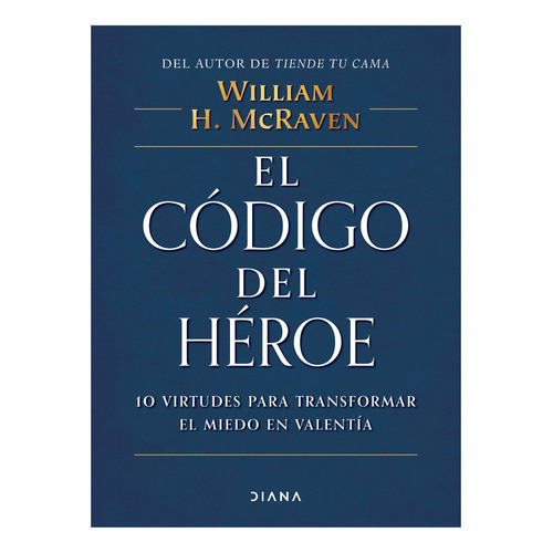 Libro El Código Del Héroe De William H. Mcraven