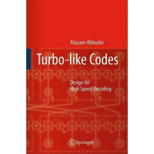 Turbo-like Codes, De Aliazam Abbasfar. Editorial Springer, Tapa Blanda En Inglés