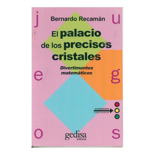 PALACIO DE LOS PRECISOS CRISTALES, EL, de Recaman, Bernardo. Editorial Gedisa, tapa pasta blanda, edición 1 en español, 2020