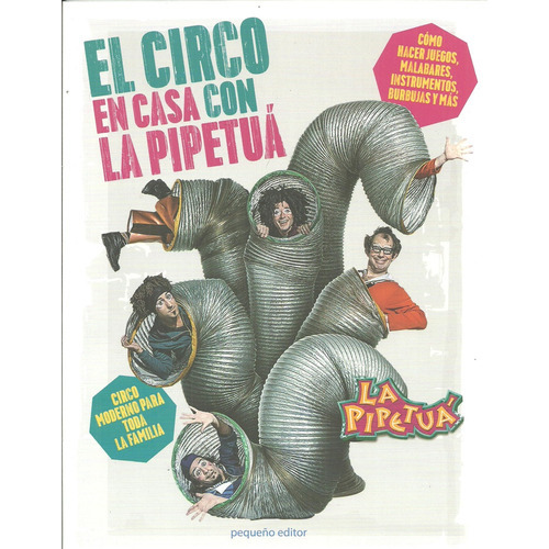 Circo En Casa Con La Pipetua, El, de VV. AA.. Editorial Pequeño Editor, tapa blanda, edición 1 en español