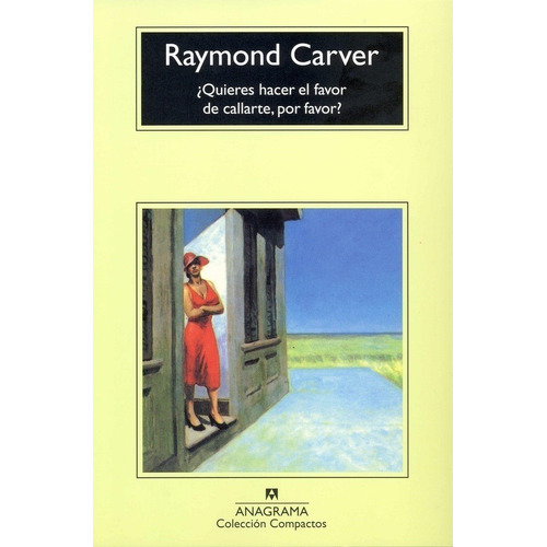 Carver, Raymond - Quieres Hacer El Favor De Callarte, Por Fa