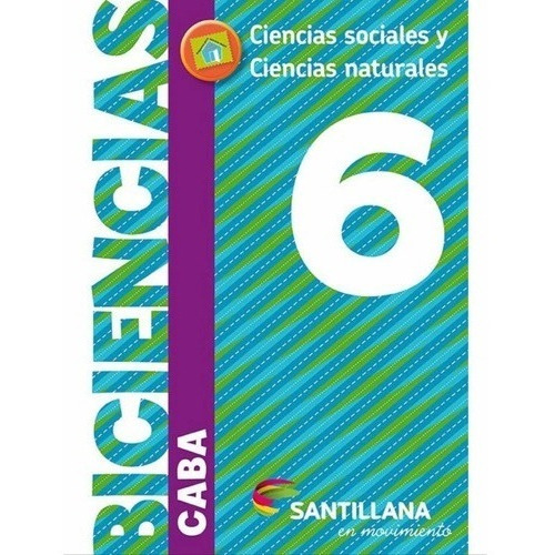 Biciencias 6 Caba + Cuadernill  - En Movimiento - Santillana