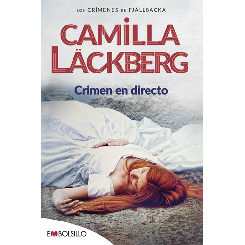 CRIMEN EN DIRECTO, de Läckberg, Camilla. Editorial EMBOLSILLO, tapa blanda en español
