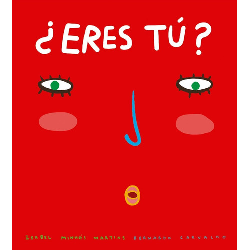 ¿eres Tú? Isabel Minhós Martins / Bernardo Carvalho