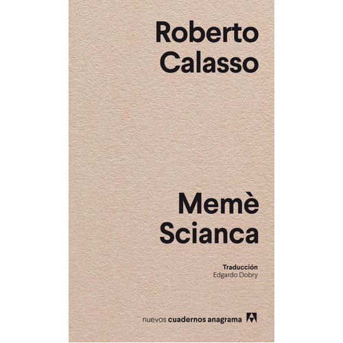 Meme Scianca, De Calasso, Roberto. Editorial Anagrama, Tapa Blanda En Español, 2023