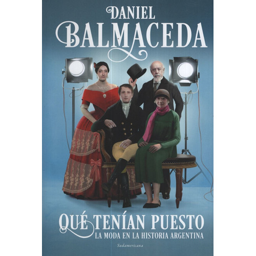 Que Tenian Puesto, de Balmaceda, Daniel. Editorial Sudamericana, tapa blanda en español, 2018
