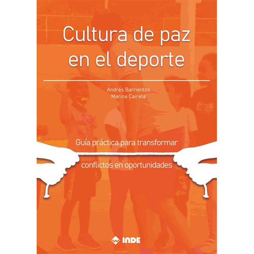 Cultura De Paz En El Deporte, De Andres/ Caireta  Marina Barrientos. Editorial Inde Publicaciones, Tapa Blanda, Edición 1 En Español