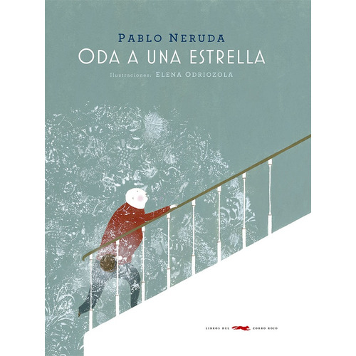 Oda A Una Estrella (nueva Ed.) (nuevo) - Pablo Neruda / Elen, De Pablo Neruda / Elena Odriozola. Editorial Libros Del Zorro Rojo En Español