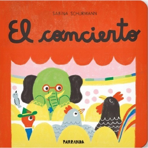 El Concierto, De Sabina Schürmann. Editorial Lecturita, Tapa Dura, Edición 1 En Español, 2022
