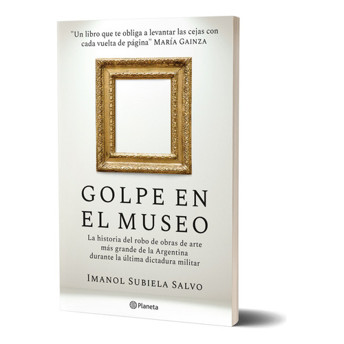 Golpe en el Museo: N/A, de Imanol Subiela Salvo. Serie N/a Editorial Planeta, tapa blanda, edición n/a en español, 2024