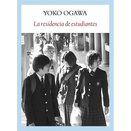 Residencia De Estudiantes, La, De Yoko Ogawa. Editorial Funambulista En Español