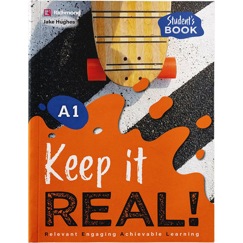 Keep It Real! A1 - Student's Book: Relevant Engaging Achievable Learning, De Jake Hughes. Serie Keep It Real!, Vol. A1. Editorial Richmond, Tapa Blanda En Inglés, 2023