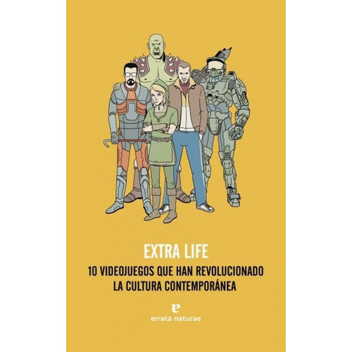 Extra Life 10 Videojuegos Que Han Revolucionado La Cultura Contemporanea, De Vários Autores. Editorial Errata Naturae, Tapa Blanda En Español, 2012