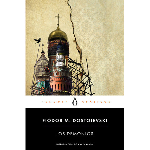 Los Demonios, De Dostoievski, Fiódor M.. Editorial Penguin Clásicos, Tapa Blanda En Español