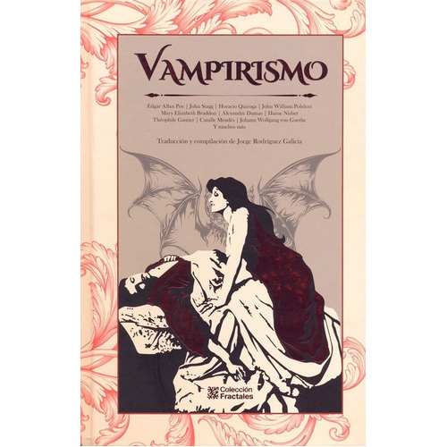Vampirismo: Los Cuentos Que Crearon El Mito / Coleccion De Historias De Vampiros