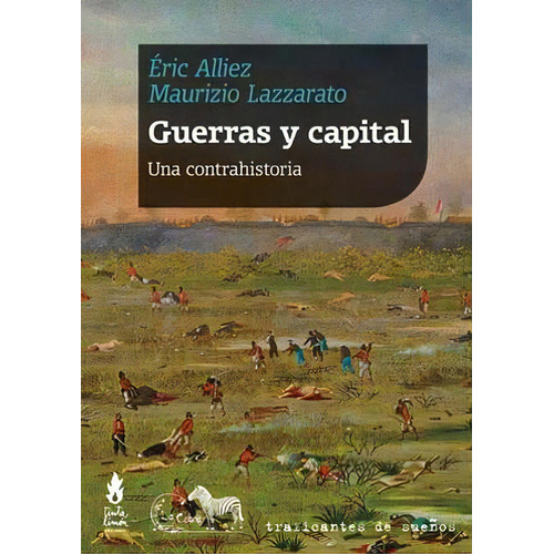 Guerras y capital: Una contrahistoria, de Lazzarato, Maurizio. Editorial Tinta Limón, tapa blanda en español, 2021
