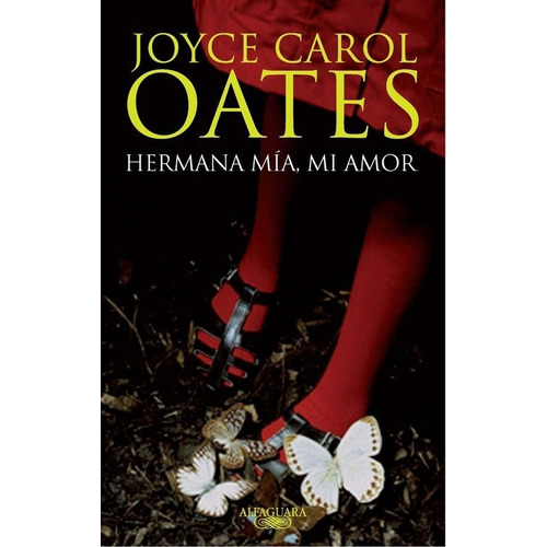 Hermana Mã­a, Mi Amor - Joyce Carol Oates