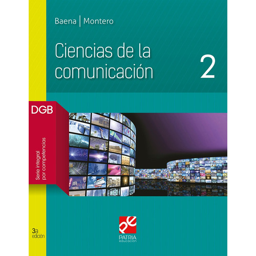 Ciencias de la comunicación 2, de Baena Paz, Guillermina. Editorial Patria Educación, tapa blanda en español, 2019