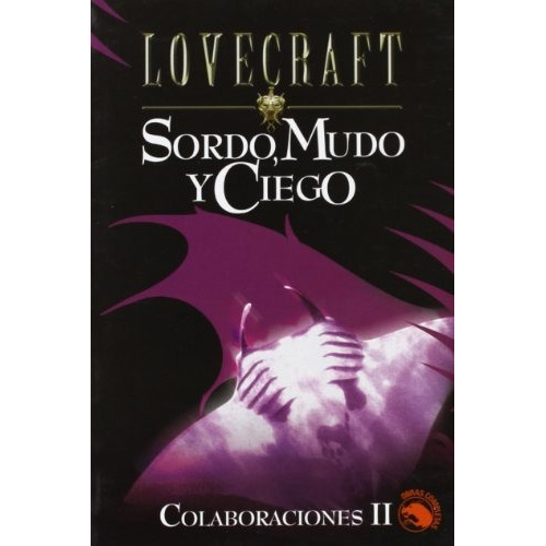Sordo, Mudo Y Ciego Lovecraft