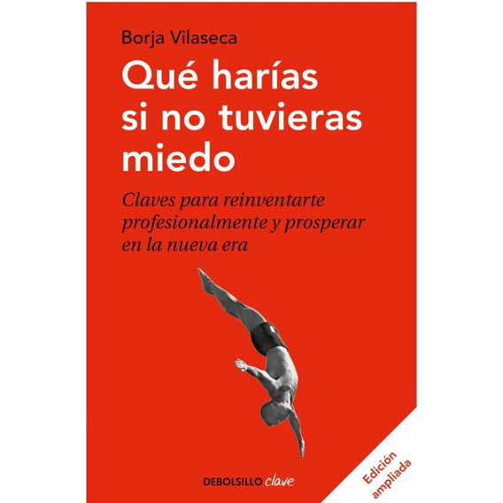 Libro: Que Harias Si No Tuvieras Miedo /  Borja Vilaseca