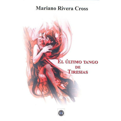 Ultimo Tango De Tiresias,el, De Rivera Cross,mariano. Editorial Editorial Dalya, Tapa Blanda En Español