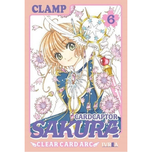 Cardcaptor Sakura - Clear Card Arc Vol. 6, De Clamp. Editorial Ivrea, Tapa Blanda En Español, 2021