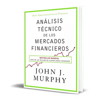 Analisis Tecnico De Los Mercados Financieros [ Original ]