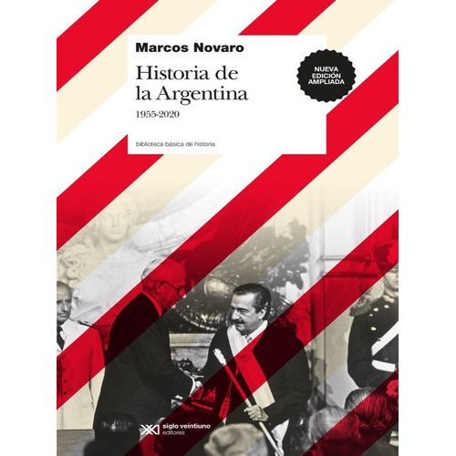 Historia de la Argentina 1955-2020 de Marcos Novaro Editorial Siglo XXI