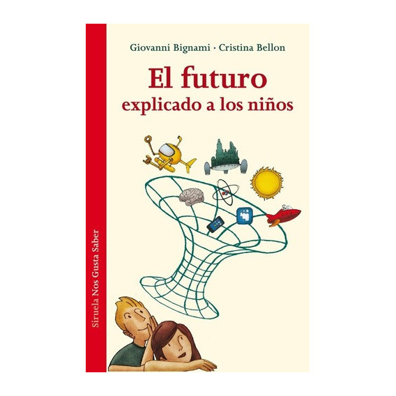 El Futuro Explicado A Los Niños - Bignami, Bellon, de BIGNAMI, BELLON. Editorial SIRUELA en español