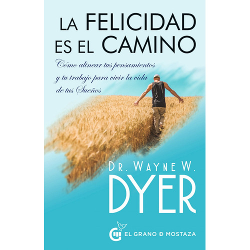 La Felicidad Es El Camino - Wayne W. Dyer - - Original
