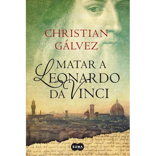 Matar A Leonardo Da Vinci - Gálvez, Christian