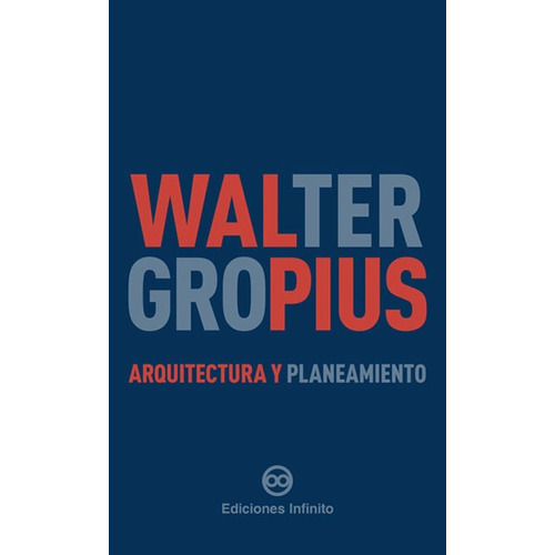 Arquitectura Y Planeamiento - Walter Gropius