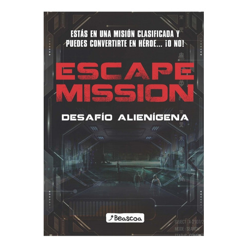 Libro Scape Mission - Invasión Alienígena - Beascoa, De Anónimo., Vol. 1. Editorial Beascoa, Tapa Blanda, Edición 1 En Español, 2022