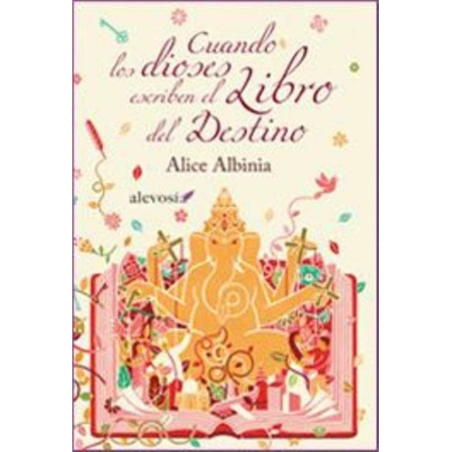Cuando Los Dioses Escriben El Libro Del Destino - Al, de ALBINIA, ALICE. Editorial Alevosia en español