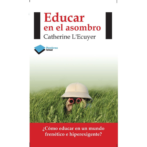 Educar En El Asombro - Catherine Lecuyer - Plataforma Libro