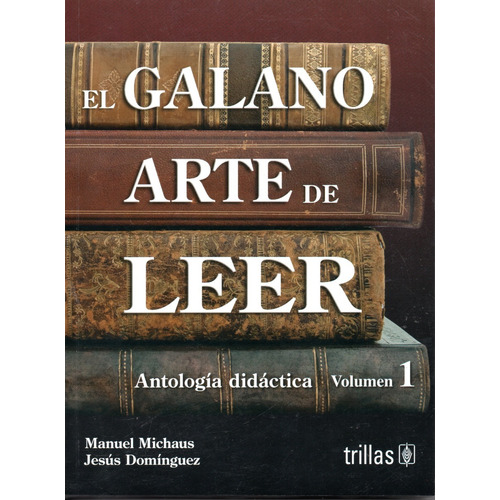El Galano Arte De Leer Volumen 1 Antología Didáctica Trillas