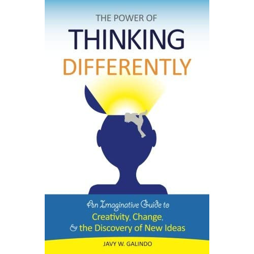 The Power Of Thinking Differently: An Imaginative Guide To Creativity, Change, And The Discovery Of New Ideas., De Galindo, Javy W.. Editorial Hyena Press, Tapa Blanda En Inglés