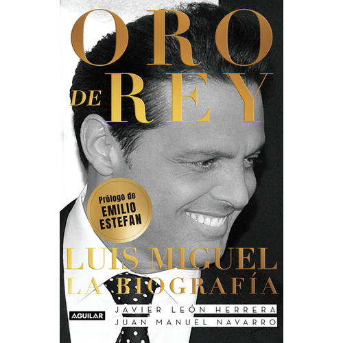 Oro de rey, de León Herrera, Javier. Biografía y testimonios Editorial Aguilar, tapa blanda en español, 2021