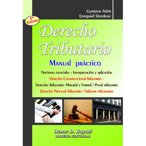 Derecho Tributario - Manual Práctico, De Gustavo Atim, Ezequiel Stordeur. , Tapa Blanda En Español, 2014
