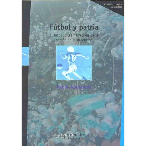 Futbol Y Patria  - Alabarces, Pablo
