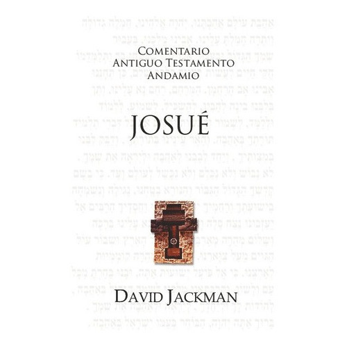 Comentario Al Antiguo Testamento Josué, De David Jackman. Editorial Andamio En Español