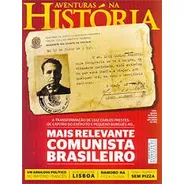 Revista Aventura Na História - Carlos Preste, Comunista 