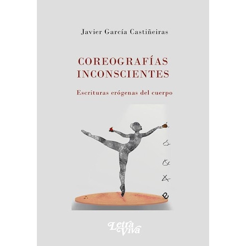 Coreografias Inconscientes, De Garcia Castiñeiras, Javier. Editorial S/d, Tapa Tapa Blanda En Español