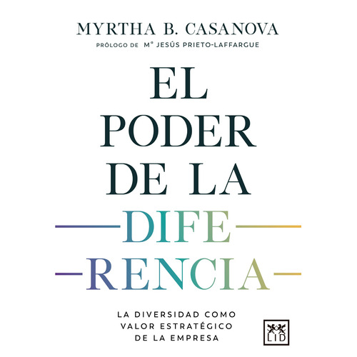 El poder de la diferencia: La diversidad como valor estratégico de la empresa, de Casanova, Myrtha B.. Editorial Almuzara, tapa blanda en español, 2022