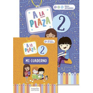 A La Plaza 2 - Integrado Y Cuaderno - Longseller