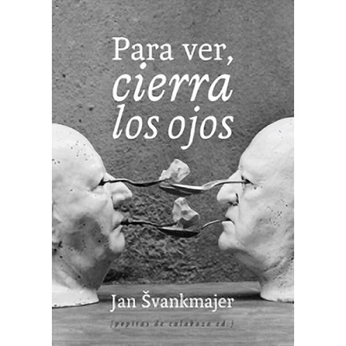 Para Ver Cierra Los Ojos Jan Svankmajer Pepitas De Calabaza