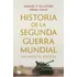 Historia De La Segunda Guerra Mundial Sin Mitos Ni Topicos - Iana Israel Villatoro Manuel P, De Iana Israel Villatoro Manuel P. Editorial B De Bolsillo, Tapa Blanda En Español, 2023