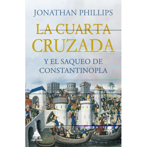 Libro La Cuarta Cruzada - Phillips, Jonathan