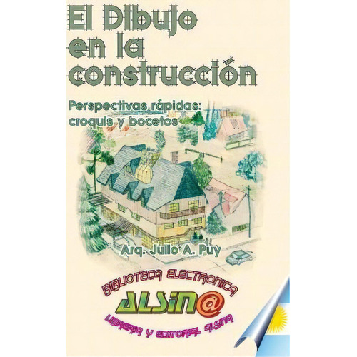 El Dibujo En La Construccion, De Arq Julio A Puy. Editorial Dibujo En La Construccion, Tapa Blanda En Español